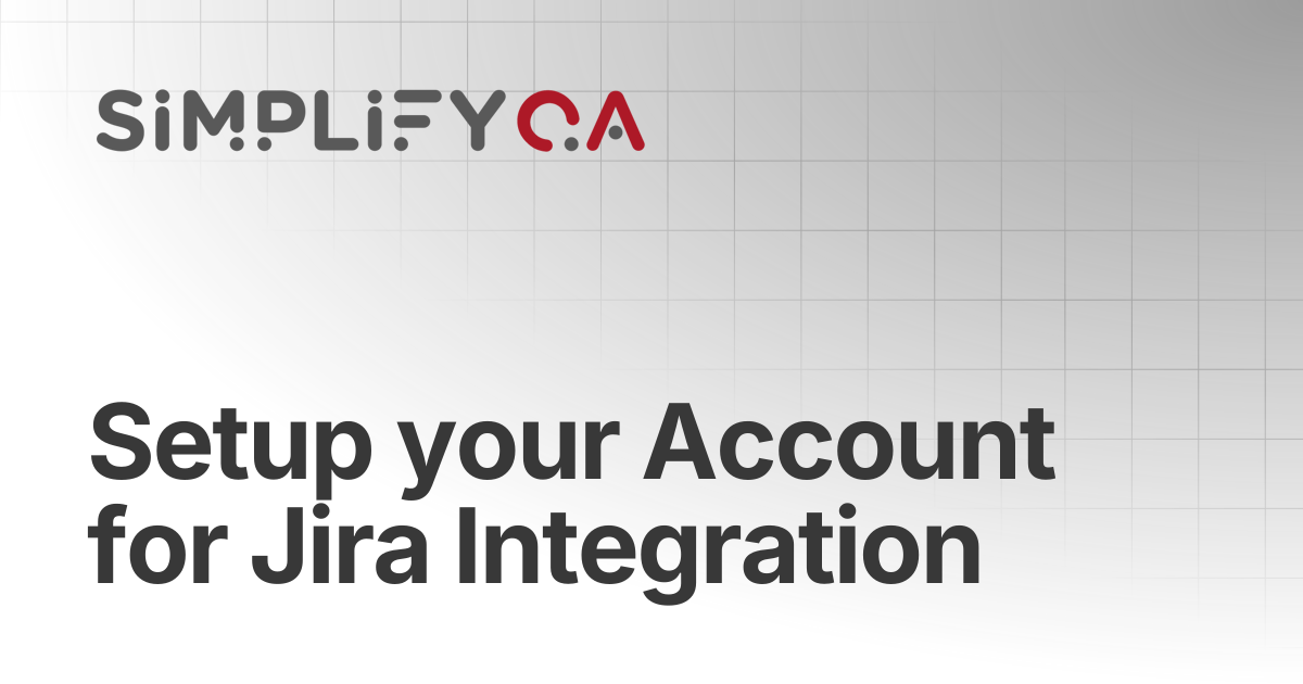 Setup your Account for Jira Integration | SimplifyQA Help Doc